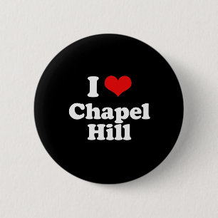 I Love Chapel Hill Tshirt White Tshirt 2 Inch Round Button