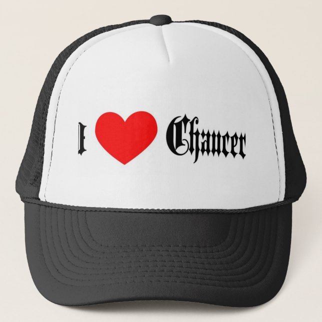 I Love Chaucer Trucker Hat (Front)