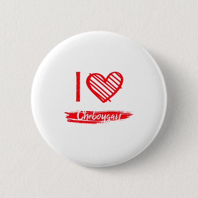 I Love Cheboygan I Heart Cheboygan  2 Inch Round Button (Front)