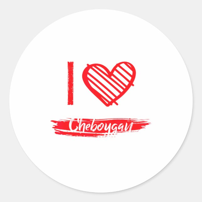 I Love Cheboygan I Heart Cheboygan  Classic Round Sticker (Front)