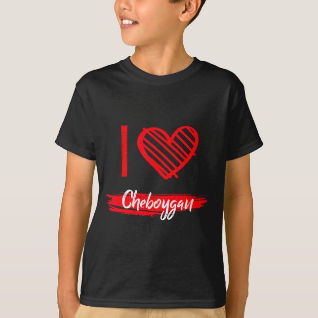 I Love Cheboygan I Heart Cheboygan  T-Shirt (Front)