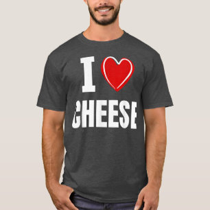 I Love Cheese 791132 T-Shirt