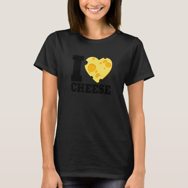 I love cheese heart Cheese 's day cheesy  2 T-Shirt (Front)