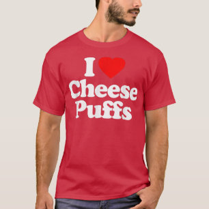 I Love Cheese Puffs Heart Funny T-Shirt