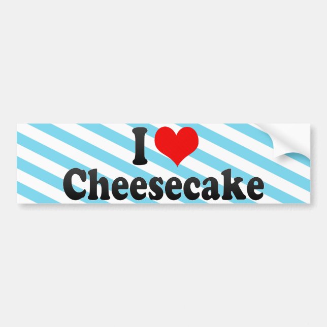 I Love Cheesecake Bumper Sticker (Front)