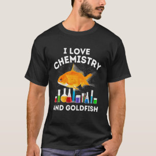 I Love Chemistry and Goldfish Teacher Chemist Gold T-Shirt