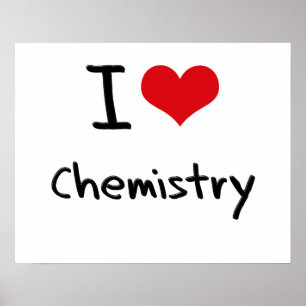 I love Chemistry Poster