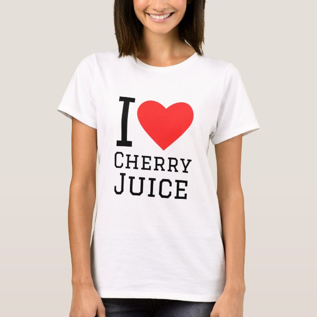 I love cherry juice T-Shirt (Front)
