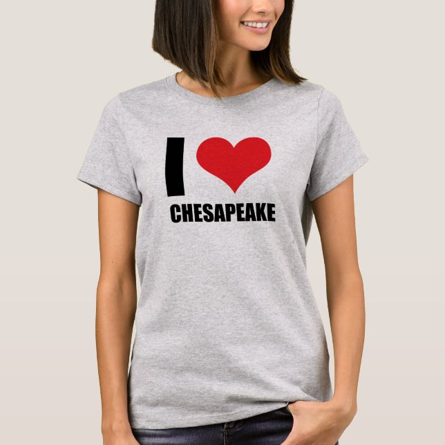 I love Chesapeake T-Shirt (Front)