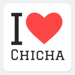 I love chicha  square sticker