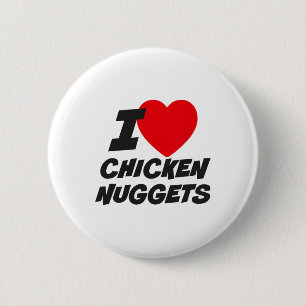 I Love Chicken Nuggets 2 Inch Round Button