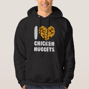 I Love Chicken Nuggets Cute Foodie Fast Food Hoodie