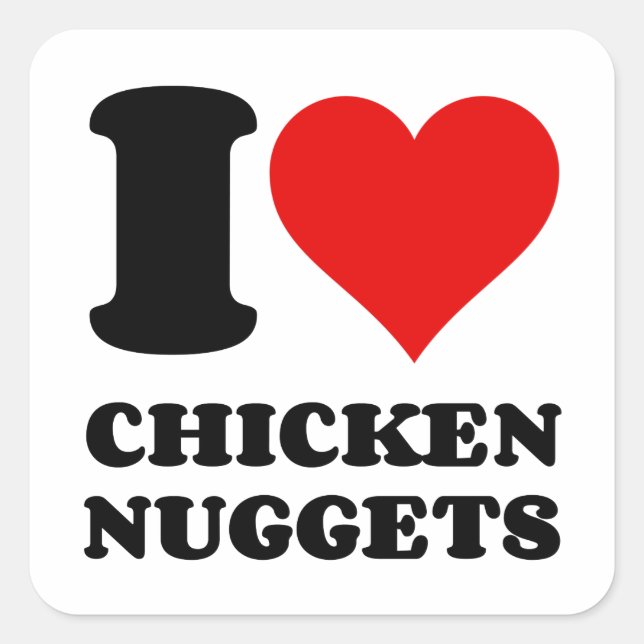 I LOVE CHICKEN NUGGETS SQUARE STICKER (Front)