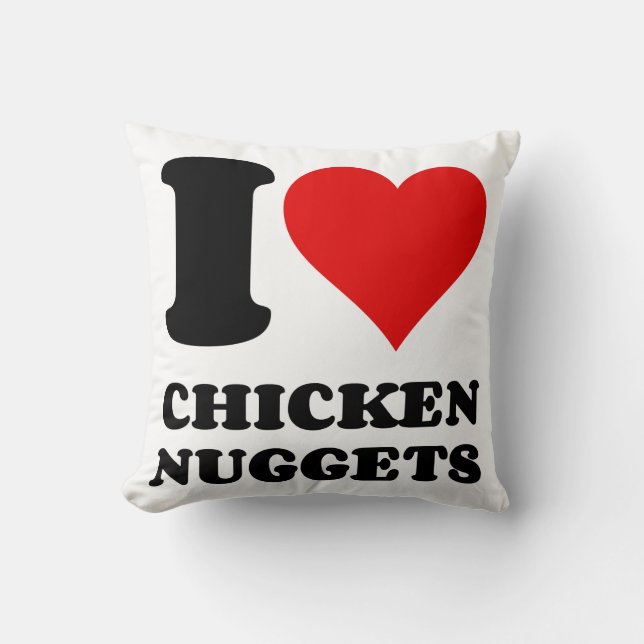 I LOVE CHICKEN NUGGETS THROW PILLOW (Front)