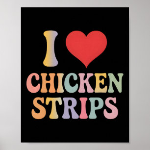 I Love Chicken Strips Retro Funny Chicken Fast Foo Poster