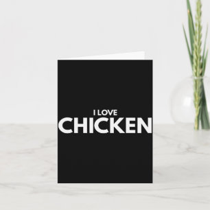 I Love Chicken Tee Shirt Card