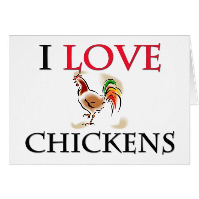 I Love Chickens (Front Horizontal)