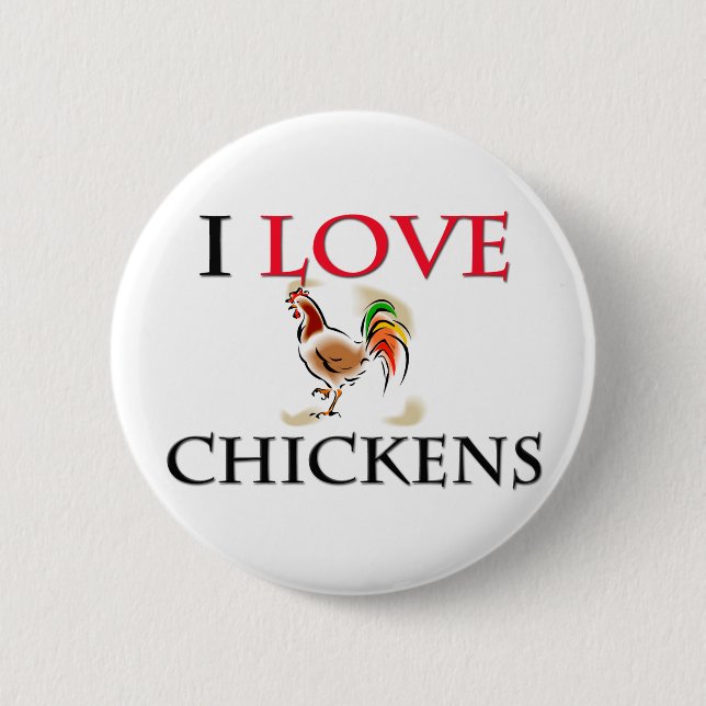 I Love Chickens 2 Inch Round Button (Front)