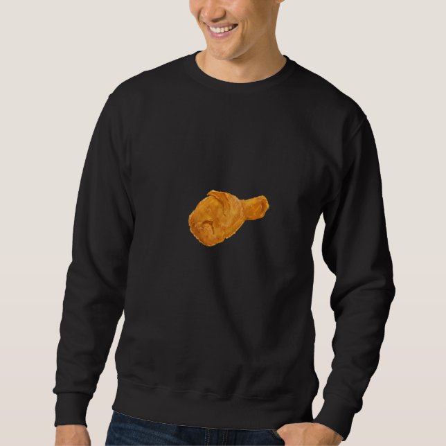 I Love Chickens Especially When Fried Fried Chicke Sweatshirt (Front)