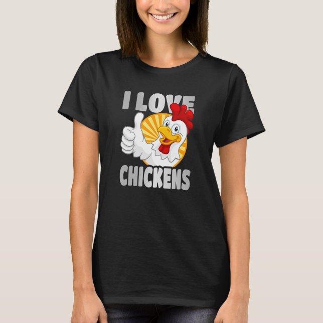 I love chickens T-Shirt (Front)