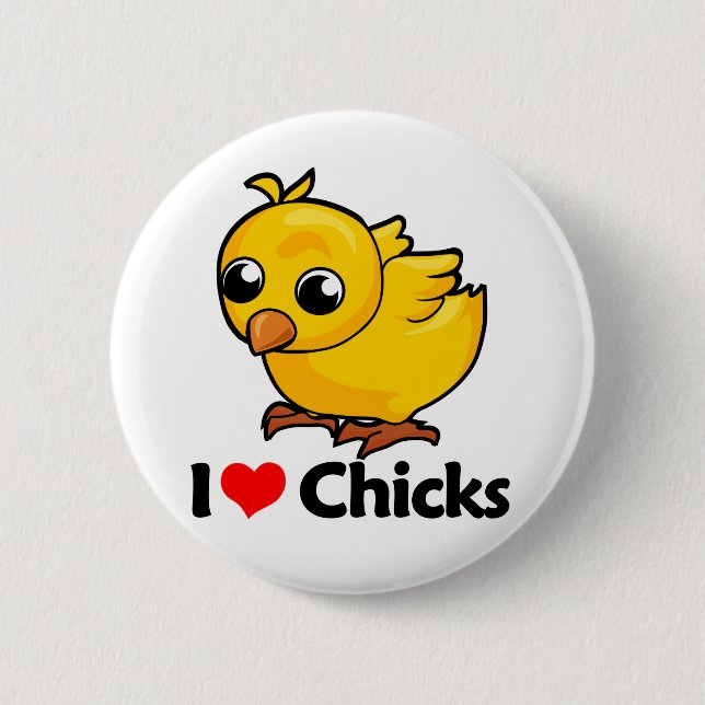I Love Chicks 2 Inch Round Button (Front)
