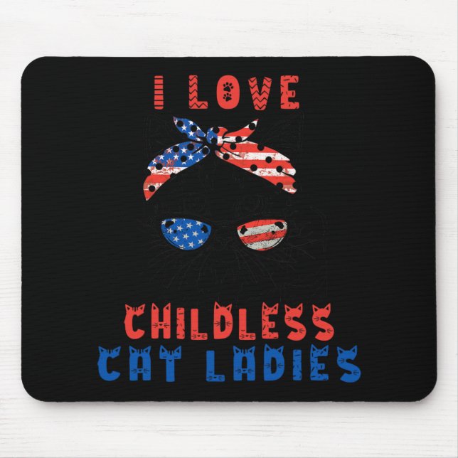 I Love Childless Cat Ladies  Mouse Pad (Front)