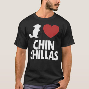 I love Chinchillas Longtail Long Hair Breeder Chin T-Shirt