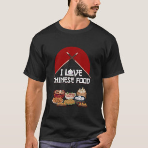 I Love Chinese Food Lover Asian Restaurant Chinese T-Shirt