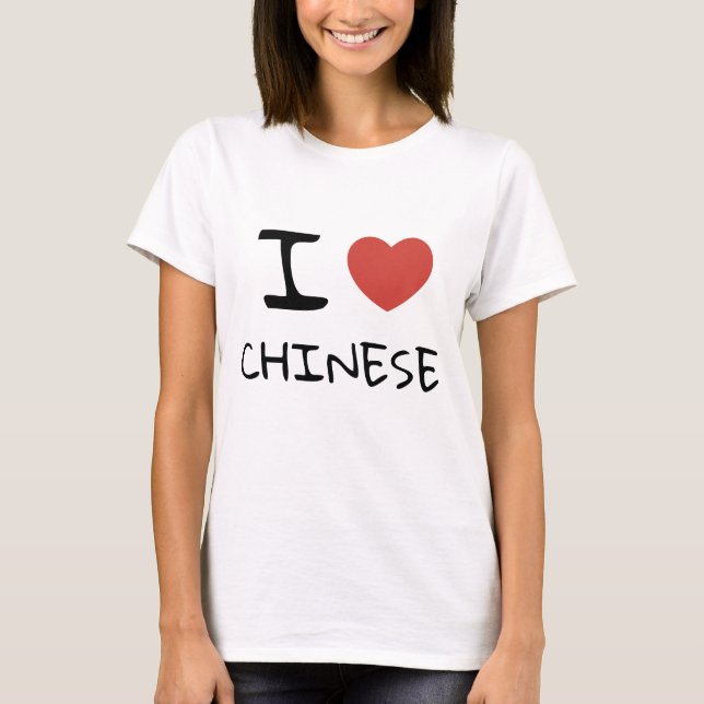 I LOVE CHINESE T-Shirt (Front)