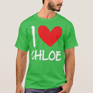 I Love Chloe Name Personalized Girl Woman Bff Frie T-Shirt