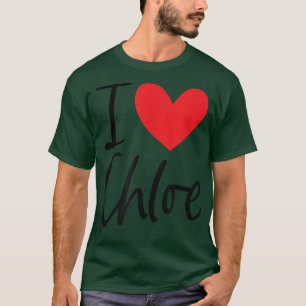 I Love Chloe Name Personalized Girl Woman BFF Frie T-Shirt