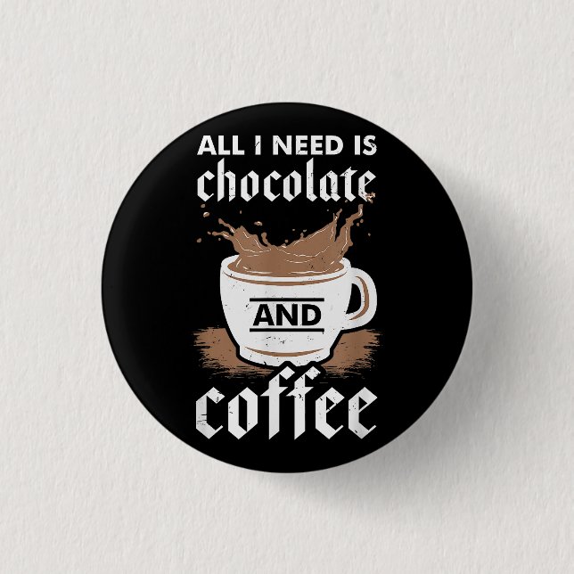 I Love Chocolate And Coffee 1 Inch Round Button (Front)