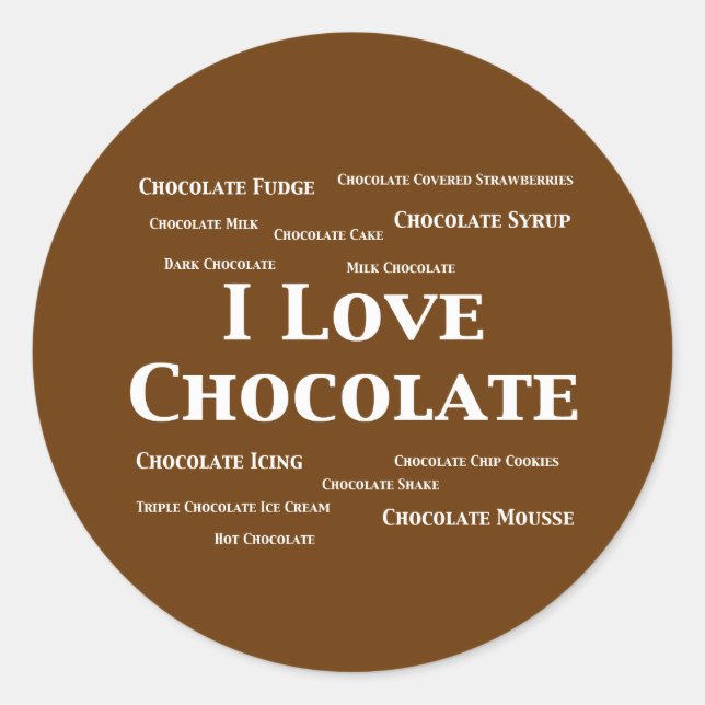 I Love Chocolate Gifts Classic Round Sticker (Front)