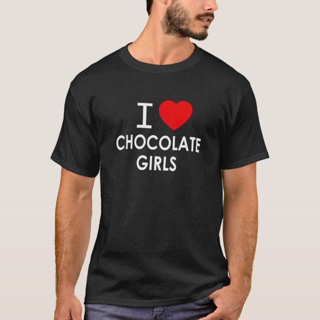 I LOVE CHOCOLATE GIRLS T-Shirt (Front)