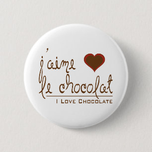 I Love Chocolate, in French! 2 Inch Round Button