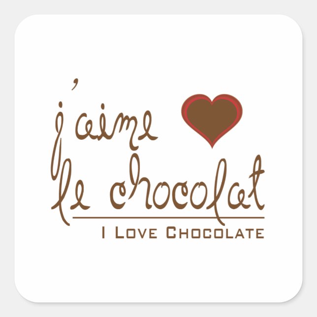 I Love Chocolate, in French! Square Sticker (Front)