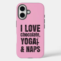 I love Chocolate, Yoga and Naps | iPhone Cases