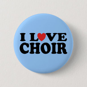 I Love Choir 2 Inch Round Button