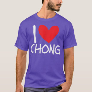 I Love Chong Name Personalized Men Guy BFF Friend  T-Shirt