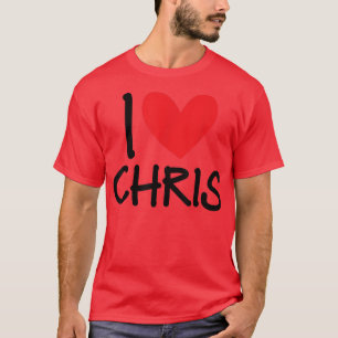 I Love Chris Name Personalized Men Guy BFF Friend  T-Shirt