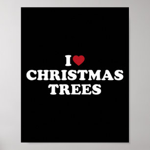 I Love Christmas Trees Poster