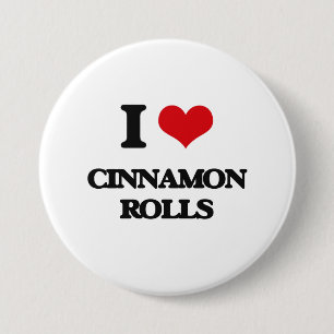 I love Cinnamon Rolls 3 Inch Round Button