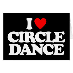 I LOVE CIRCLE DANCE