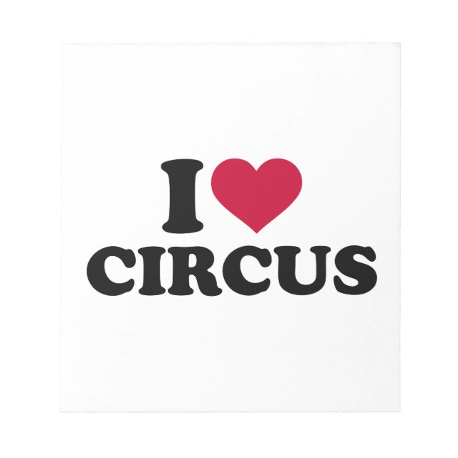 I love Circus Notepad (Front)