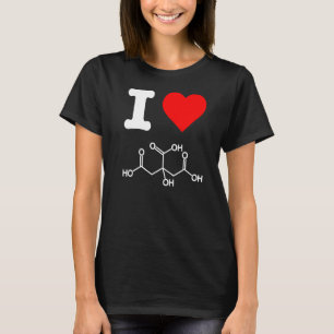 I Love Citric Acid Skincare Ingredients Chemistry  T-Shirt