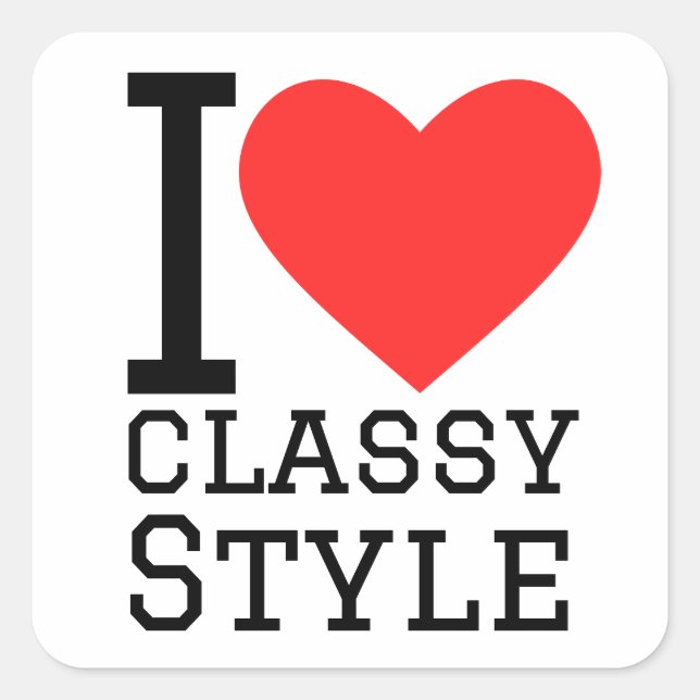 I love classy style square sticker (Front)