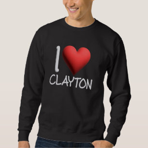 I Love Clayton Name Personalized Men Guy BFF Frien Sweatshirt