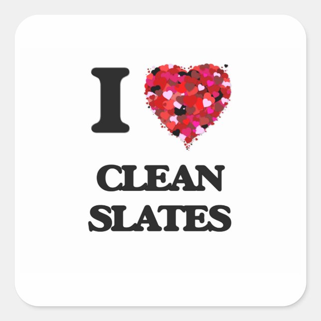 I love Clean Slates Square Sticker (Front)