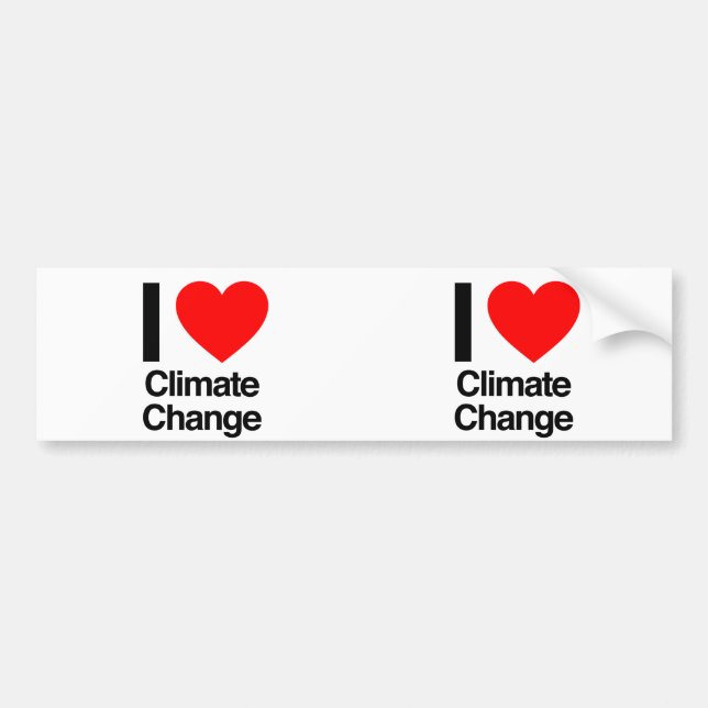 i love climate change bumper sticker (Front)