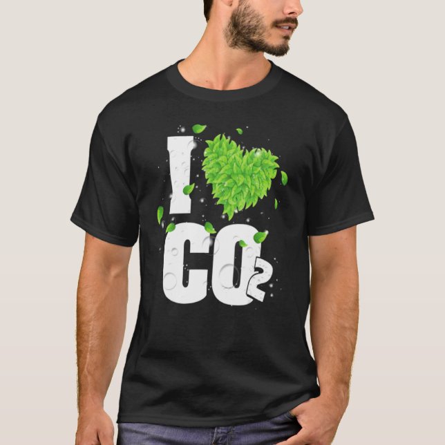 I Love Co2 Breathing Air For Plants Carbon Dioxide T-Shirt (Front)